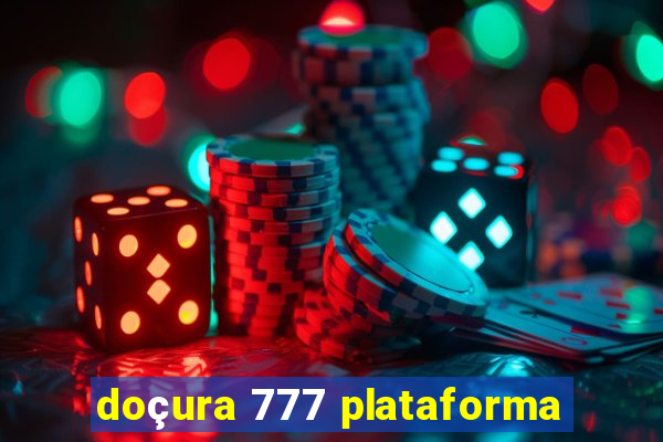 doçura 777 plataforma